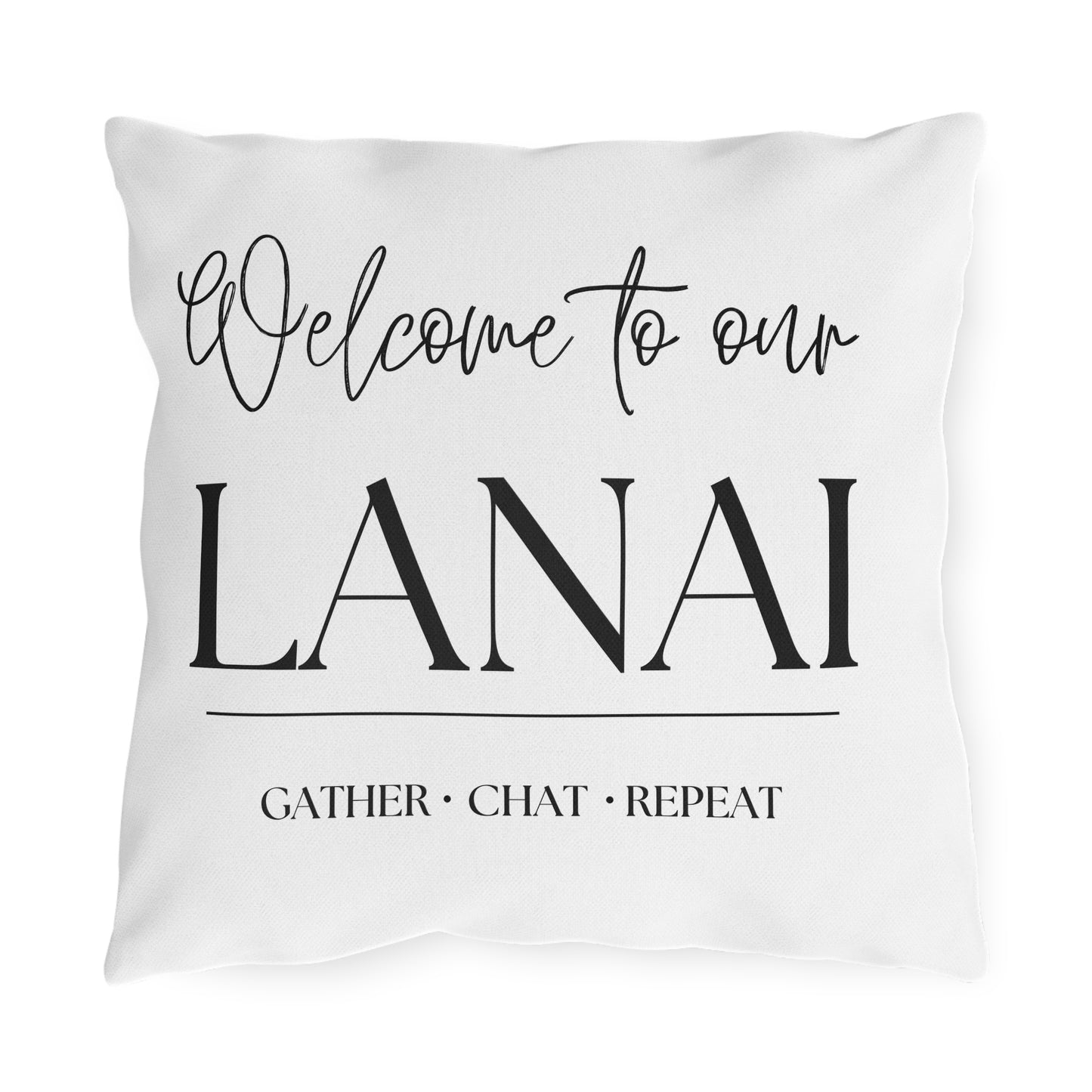 WELCOME TO OUR LANAI Outdoor Pillow